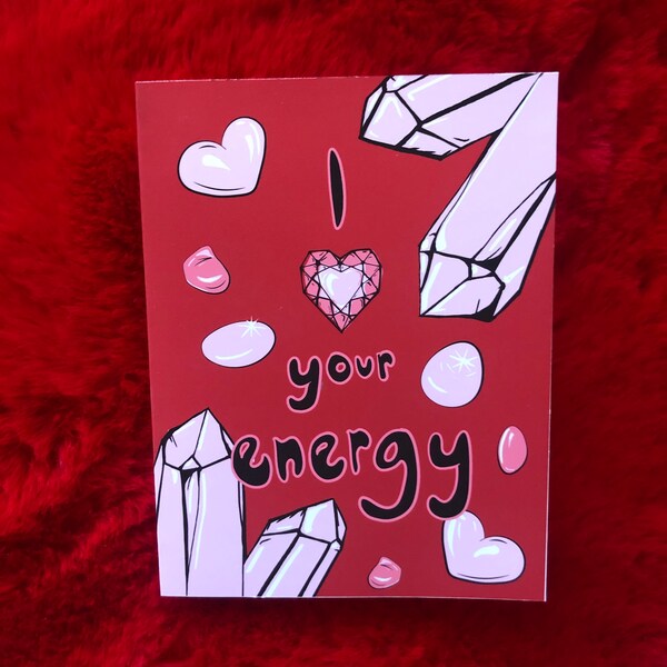 I Love Your Energy- Valentine’s Day Card