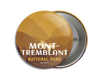 Mont-Tremblant National Park of Quebec Pinback Button - Canada Parks - 1.75" Buttons - Metal Buttons - Backpacking - Mother's Day