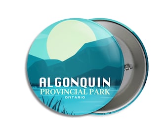 Algonquin Provincial Park of Ontario Pinback Button - Canada Parks - 1.75" Buttons - Metal Buttons - Backpacking - Mother's Day