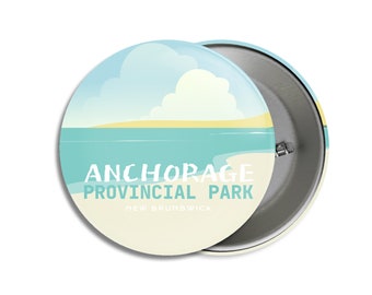 Anchorage Provincial Park of New Brunswick Pinback Button - Canada Parks - 1.75" Buttons - Metal Buttons - Backpacking - Mother's Day