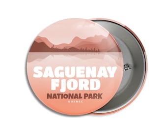 Saguenay Fjord National Park of Quebec Pinback Button - Canada Parks - 1.75" Buttons - Metal Buttons - Backpacking - Mother's Day