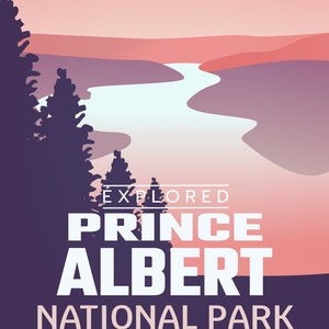 May include: A travel poster for Prince Albert National Park in Saskatchewan. The image features a stylized landscape with a river, trees, and a sunset in shades of purple, pink, and white. Text includes "EXPLORED PRINCE ALBERT NATIONAL PARK SASKATCHEWAN."