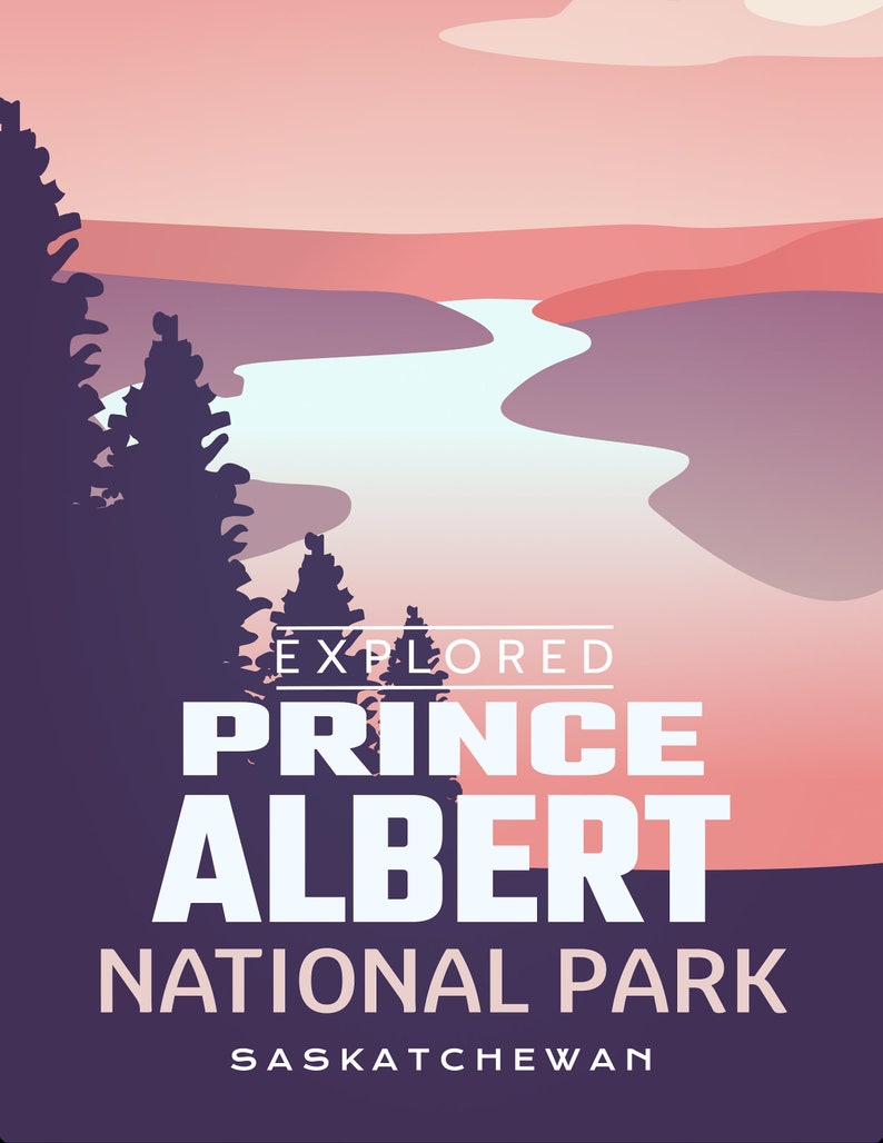 May include: A travel poster for Prince Albert National Park in Saskatchewan. The image features a stylized landscape with a river, trees, and a sunset in shades of purple, pink, and white. Text includes "EXPLORED PRINCE ALBERT NATIONAL PARK SASKATCHEWAN."