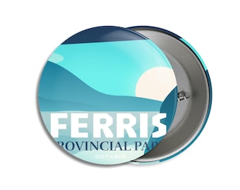Ferris Provincial Park of Ontario Pinback Button, Canada Parks, 1.75" Buttons, Metal Buttons, Backpacking, Mothers Day