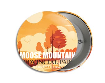 Moose Mountain Provincial Park of Saskatchewan Pinback Button, Canada Parks, 1.75" Buttons, Metal Buttons, Backpacking, Mothers Day