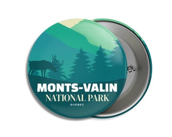 Monts-Valin National Park of Quebec Pinback Button - Canada Parks - 1.75" Buttons - Metal Buttons - Backpacking - Mother's Day