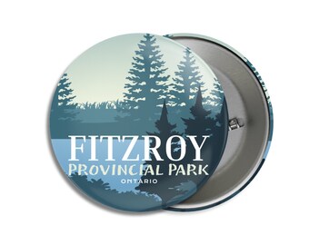 Fitzroy Provincial Park of Ontario Pinback Button - Canada Parks - 1.75" Buttons - Metal Buttons - Backpacking - Mother's Day