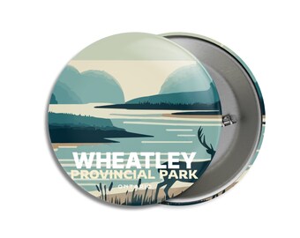 Wheatley Provincial Park of Ontario Pinback Button - Canada Parks - 1.75" Buttons - Metal Buttons - Backpacking - Mother's Day