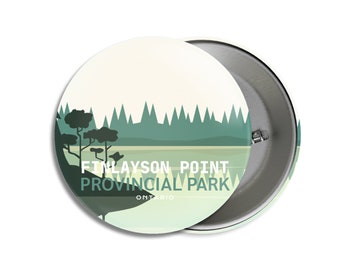 Finlayson Point Provincial Park of Ontario Pinback Button - Canada Parks - 1.75" Buttons - Metal Buttons - Backpacking - Mother's Day