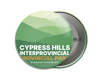 Cypress Hills Provincial Park of Saskatchewan Pinback Button, Canada Parks, 1.75" Buttons, Metal Buttons, Backpacking, Mothers Day