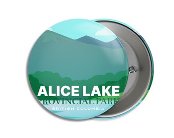 Alice Lake Provincial Park of British Columbia Pinback Button, Canada Parks, 1.75" Buttons, Metal Buttons, Backpacking, Mothers Day