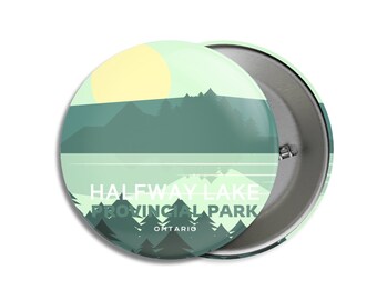 Halfway Lake Provincial Park of Ontario Pinback Button - Canada Parks - 1.75" Buttons - Metal Buttons - Backpacking - Mother's Day