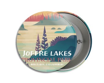 Joffre Lakes Provincial Park of British Columbia Pinback Button, Canada Parks, 1.75" Buttons, Metal Buttons, Backpacking, Mothers Day