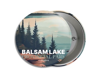 Balsam Lake Provincial Park of Ontario Pinback Button, Canada Parks, 1.75" Buttons, Metal Buttons, Backpacking, Mothers Day