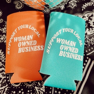support woman owned can cooler, can cooler, koozie, shop small koozie, drink sleeve, can sleeve, small business can cooler, slim can cooler