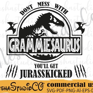 Grammiesaurus SVG,Jurasskicked svg,Don't Mess With Mamasaurus You'll Get Jurasskicked svg,Mama svg,Mom svg,nana svg,PNG,Cricut, Cricut svg,