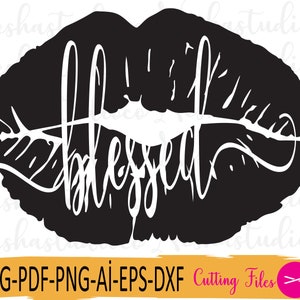 LIPS blessed svg, kiss svg, lips svg, valentines day svg, Love svg, valentine svg, valentines svg, svg for CriCut silhouette, svg jpg png