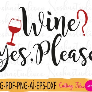 Vino sí por favor svg, vino SVG, copa de vino SVG, SVG divertido, descarga digital, sí, vino mucho, archivo de corte svg, archivo svg para Cricut, diseños Cricut