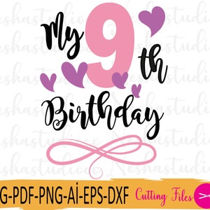 Mon neuvième anniversaire Svg, svg de bébé, svg anniversaire de bébé, 9e anniversaire svg, svg de neuf ans, svg de fête d'anniversaire, svg pour enfants, fichiers svg pour Cricut