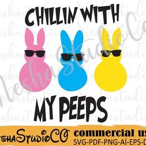 Chillin with my peeps SVG,Happy Easter svg,Hoppy Easter SVG,bunny svg,Easter bunny svg,Digital cut file,Easter svg file,bunny svg,easter