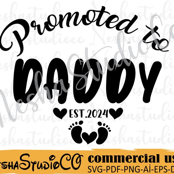 Promoted to Daddy Est 2024, New Daddy,Future Daddy,Daddy svg, Soon To Be Dad, Pregnancy Announcement to Dad - Svg - Png  - Digital Cut File