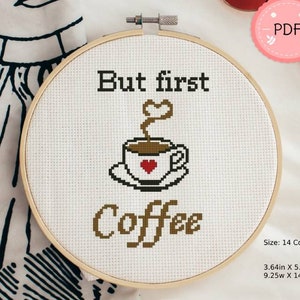 Coffee Cross Stitch Pattern,But First Coffee,Instant Download ,Latte X Stitch Chart,Cappucino,Modern Quotes,Funny,Beginner Friendly