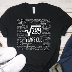 Square Root of 289 T-Shirt, 17th Birthday Shirt, 17 Years Old Gift, Math Lover Shirt, Math Geek, Math Nerd, Mathematician Shirt