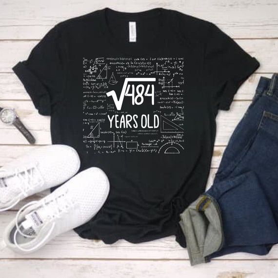 22nd Birthday Gift Square Root Of 484: 22 Years Old T-Shirt 22nd Birthday Gift Square Root Of 484: 22 Years Old T-Shirt