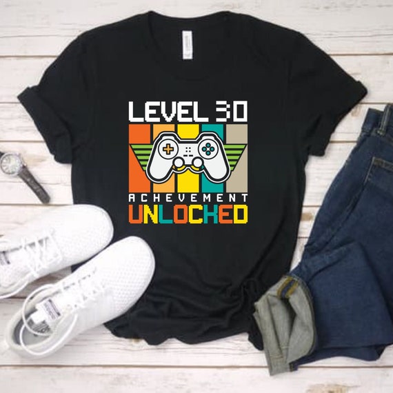 30th Birthday Gift T Shirt - Level 30 Achievement Unlocked 30th Birthday Gift T Shirt - Level 30 Achievement Unlocked