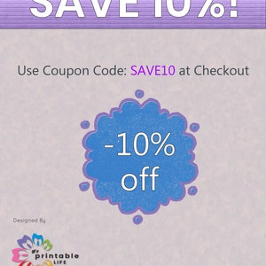 May include: A blue and purple cloud with the text "SAVE 10%" and "Use Coupon Code: SAVE10 at Checkout". The cloud also has the text "-10% off" inside. The image is designed by My Printable Life and features the text "Premium Printable Designs".