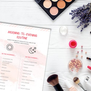May include: A printable checklist for a morning and evening skincare routine. The checklist includes items like cleansing oil, toner, moisturizer, sunscreen, eye cream, and night cream.