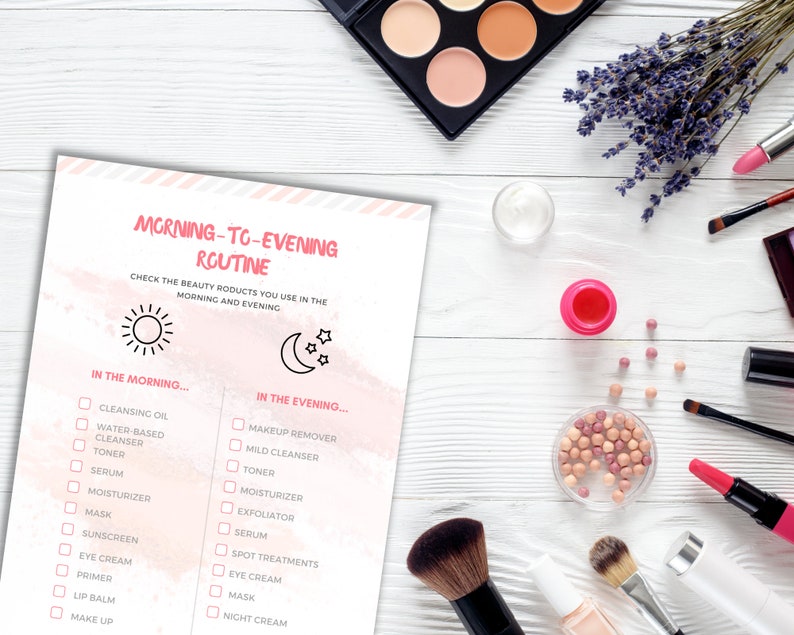 May include: A printable checklist for a morning and evening skincare routine. The checklist includes items like cleansing oil, toner, moisturizer, sunscreen, eye cream, and night cream.