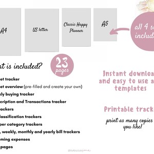 May include: Printable budget tracker with 23 pages, including budget overview, weekly buying tracker, subscription and transactions tracker, bill trackers, bill classification trackers, bills per category trackers, daily, weekly, monthly and yearly bill trackers, upcoming expenses, and note pages. The printable tracker is available in four sizes: A4, US letter, A5, and Classic Happy Planner. The text "all 4 sizes included!" is written in a pink circle.