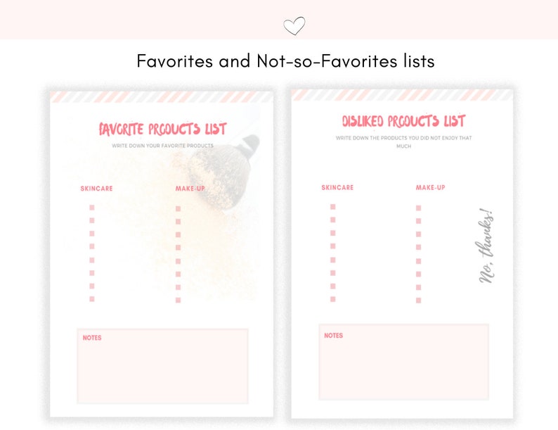 May include: Printable checklist with pink and gray stripes. The checklist is divided into two sections: Favorite Products List and Disliked Products List. Each section has two columns: Skincare and Make-up. Each column has 10 blank lines for writing down products.