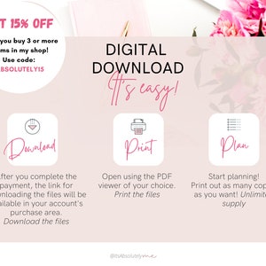 May include: A pink and white graphic with the text "DIGITAL DOWNLOAD It's easy!" and three icons. The first icon is a downward arrow with the text "Download" and the text "After you complete the payment, the link for downloading the files will be available in your account's purchase area. Download the files". The second icon is a printer with the text "Print" and the text "Open using the PDF viewer of your choice. Print the files". The third icon is a list with the text "Plan" and the text "Start planning! Print out as many copies as you want! Unlimited supply".