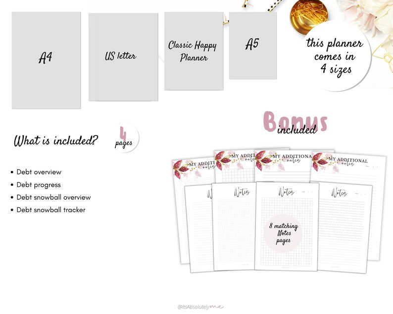 May include: A printable debt snowball planner with four pages, including a debt overview, debt progress, debt snowball overview, and debt snowball tracker. The planner is available in four sizes: A4, US Letter, A5, and Classic Happy Planner. The planner also includes eight matching notes pages with a floral design.