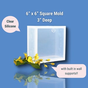 May include: Clear silicone mold for crafting, measuring 6 inches by 6 inches and 3 inches deep. The mold has built-in wall supports.