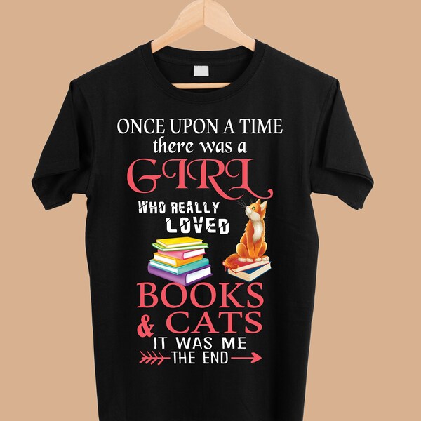 Once Upon A Time There Was A Girl Who Loved Books And Cats png - Sublimation Designs