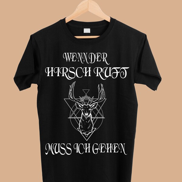 Herren Wenn der Hirsch Ruft muss ich gehen Jäger Jagd T-Shirt png - Sublimation Designs