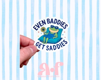 Even Baddies Get Saddies Frog Sticker - Mental Health Vinyl Decal