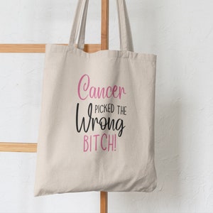 Bolsa de lona con el mensaje "Cancer Picked The Wrong Bitch", bolsa de lona para el cáncer de mama, regalos para el cáncer, regalos para el cáncer de mama, regalos para el cáncer para mujeres