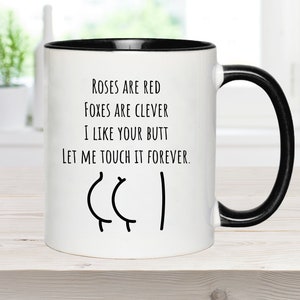 Sassy Mug, I Like Your Butt, Let Me Touch It Forever, Snarky Coffee Mug, Gift For Girlfriend, Gift for Wife, Rude Mug