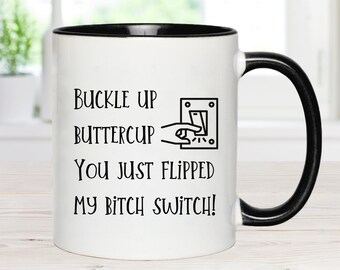 Buckle Up Buttercup Snarky Mug, Funny Office Mug, Funny Coworker Mug, Funny Mug For Women, Sassy Mug