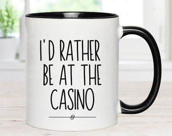 Casino Lover Gifts, I'd Rather Be At The Casino Mug, Funny Gambling Gifts, Poker Player, Slot Player, Blackjack Gifts