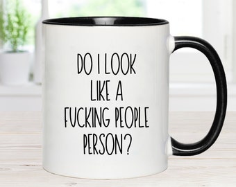 Funny Introvert Mug, Do I Look Like A Fucking People Person Mug, Snarky Mug, Swear Mug, Funny Coffee Mug, Humor Mug