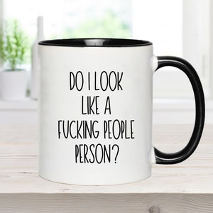 Funny Introvert Mug, Do I Look Like A Fucking People Person Mug, Snarky Mug, Swear Mug, Funny Coffee Mug, Humor Mug