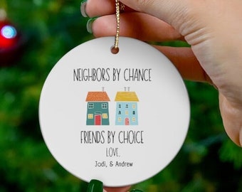 Personalized Neighbor Christmas Ornaments - Neighbor by Chance Friends by  Choice, Funny Friendship Gift for Neighborhood, Birthday Gifts for The