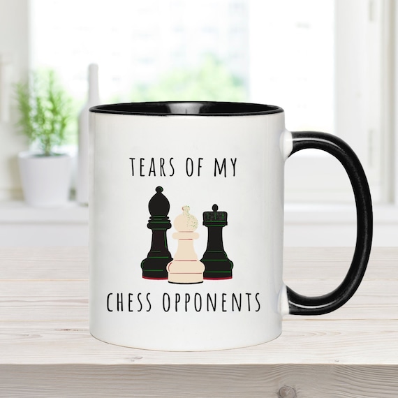 Chess Gift Gift for Chess Player Chess Lovers Chess Player Gift Tears Of My Chess Opponents Mug Mug For Chess Player