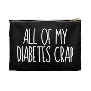 All Of My Diabetes Crap Accessory Pouch, Pill Pouch, Funny Diabetic Travel Bag Pouch, Gift for Diabetic, Emergency Supply Bag