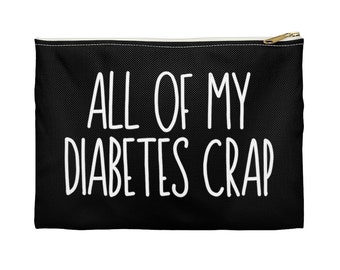 All Of My Diabetes Crap Accessory Pouch, Pill Pouch, Funny Diabetic Travel Bag Pouch, Gift for Diabetic, Emergency Supply Bag